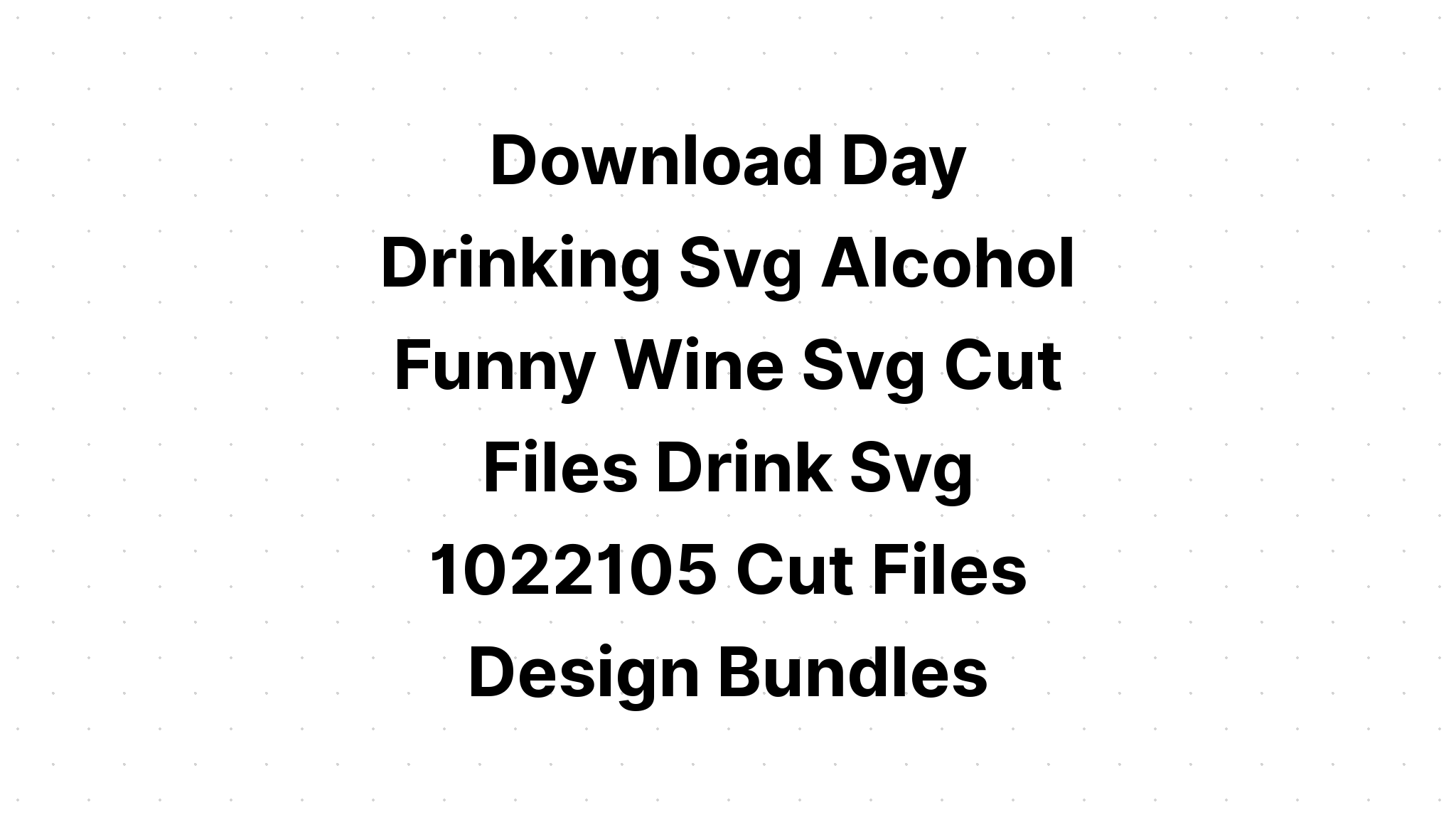 Download Drinking Svg Bundle Wine Svg Cut Files SVG File